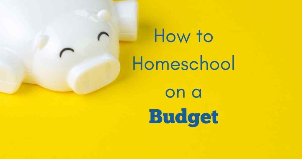 how to homeschool on a budget written next to a ceramic piggy bank