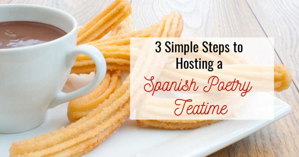 3 Simple Steps to Hosting a Spanish Poetry Teatime