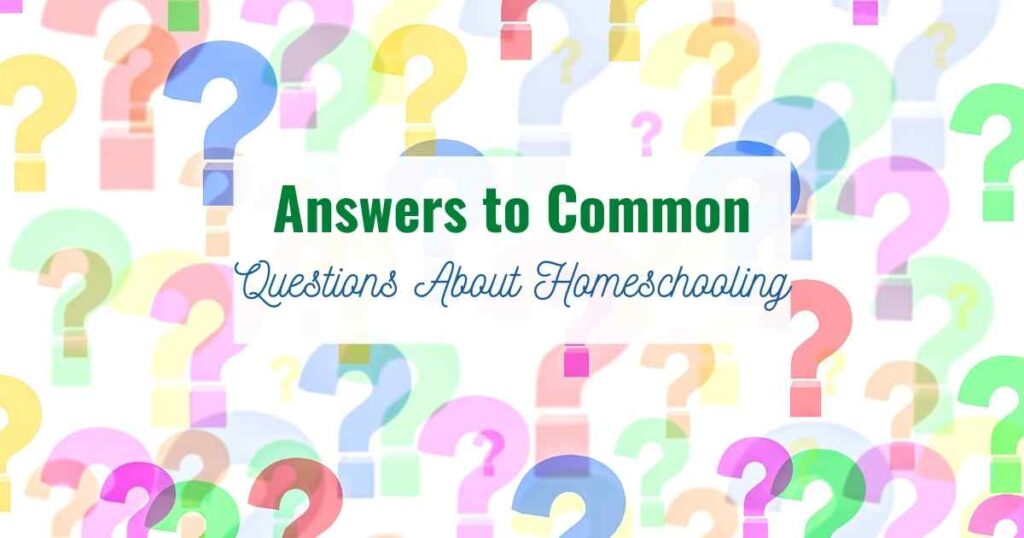 answers to common questions about homeschooling written in front of colorful question marks