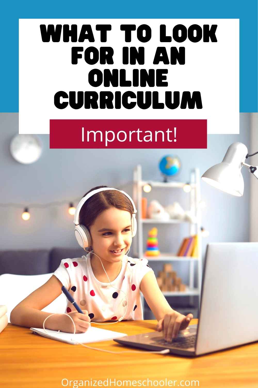 what to look for in an online curriculum important written above an elementary school girl working on schoolwork on a computer
