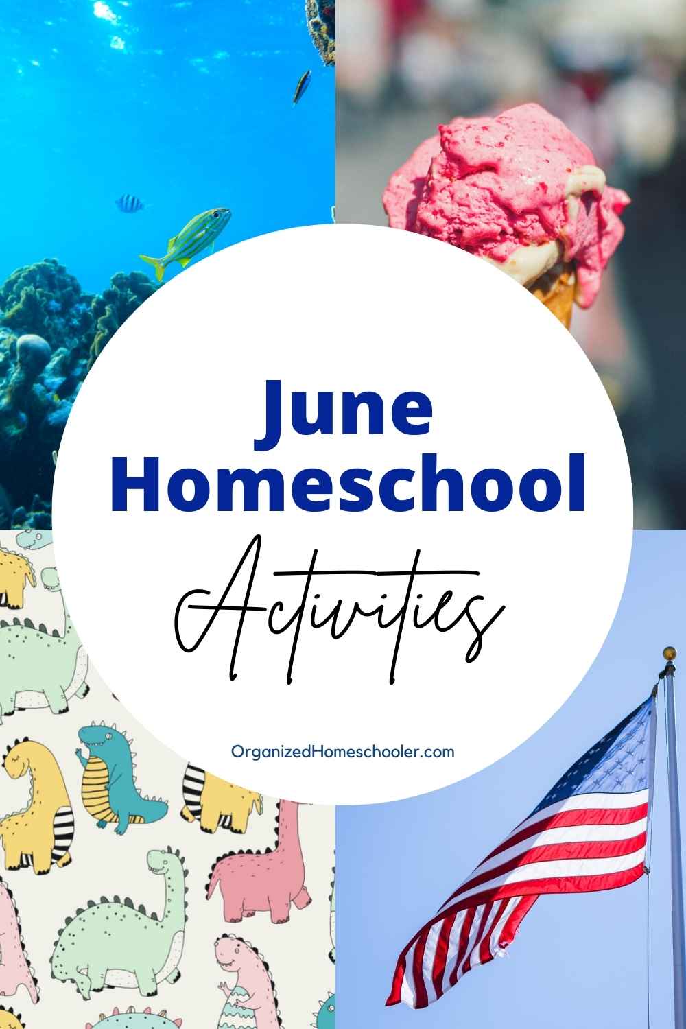 June homeschool activities in front of an ocean, ice cream cone, dinosaurs, and American flag
